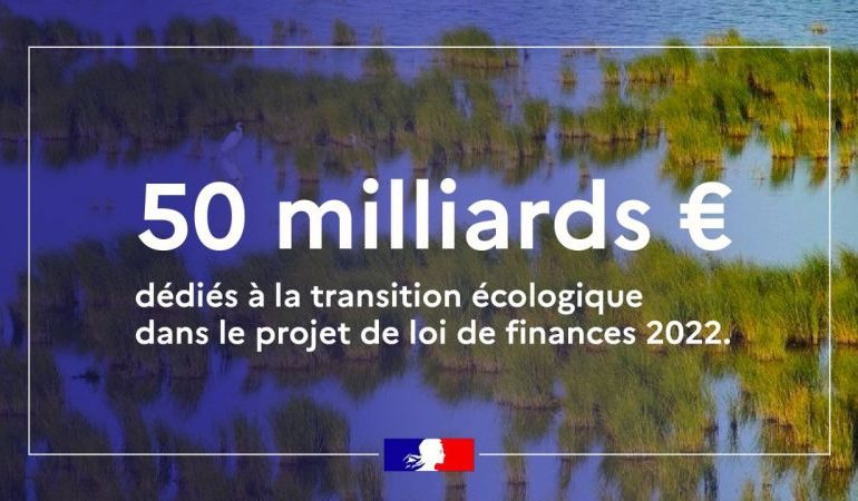 LE CLIMAT ET LA BIODIVERSITE UN BUDGET DE 50 MILLIARDS D’€ en 2022.